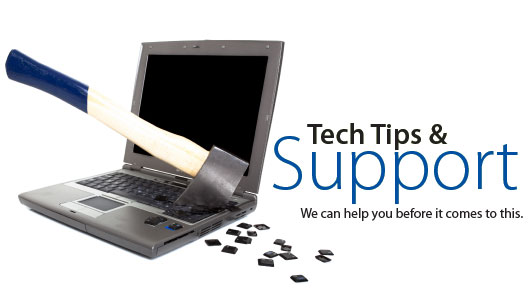 Tech Tips and Support